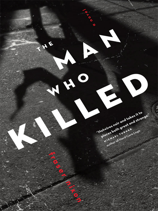 Title details for The Man Who Killed by Fraser Nixon - Available